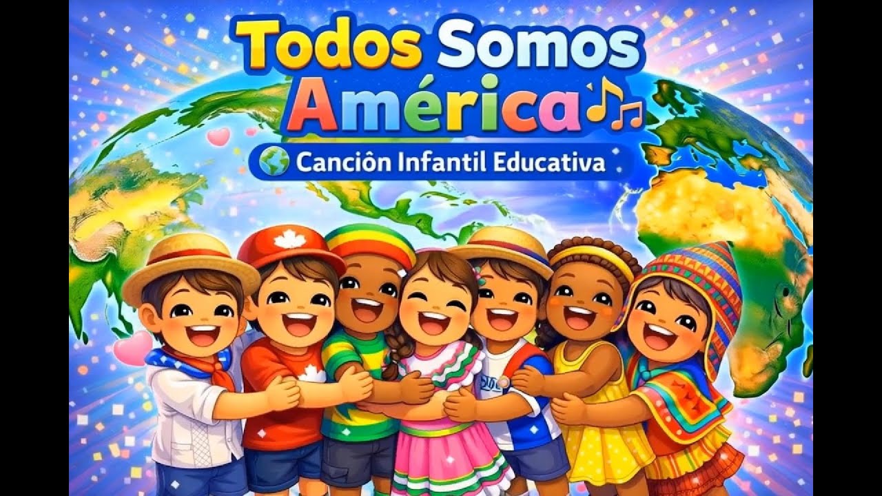 🎶 Todos Somos América | Canción Infantil Educativa 🎶🌎