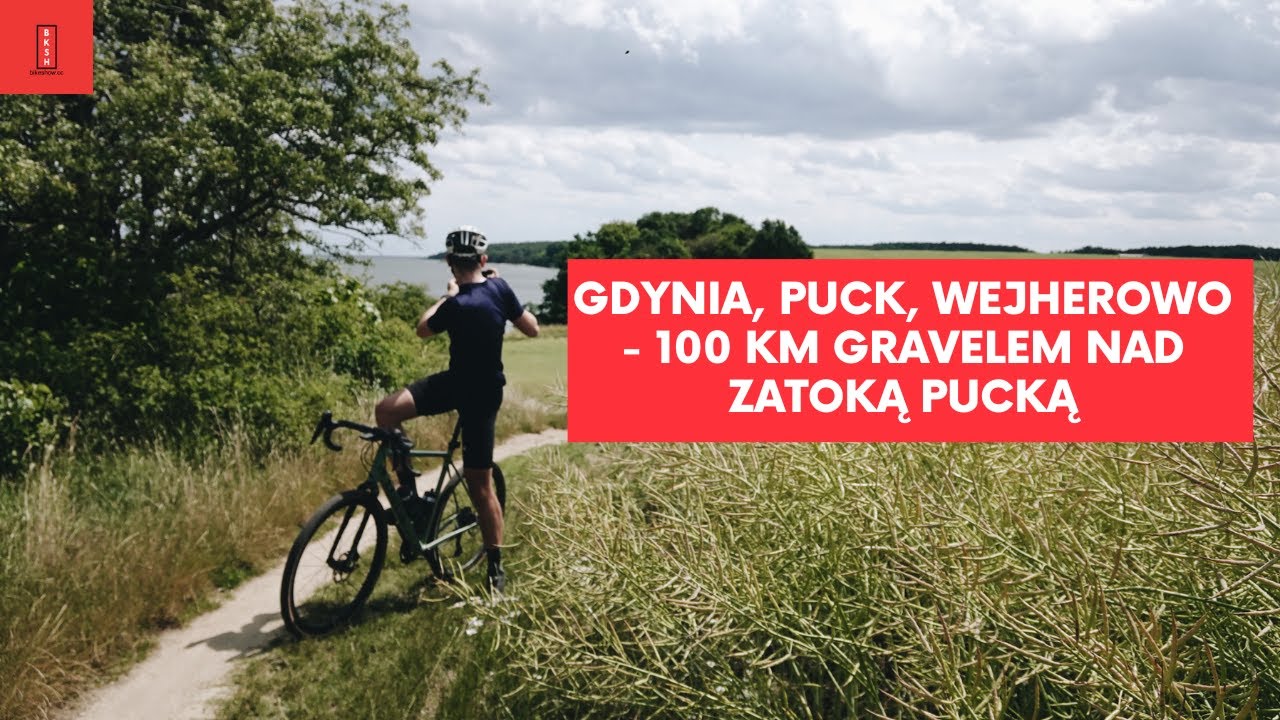 Gdynia, Puck, Wejherowo - 100 km gravelem nad Zatoką Pucką z lokalnym przewodnikiem