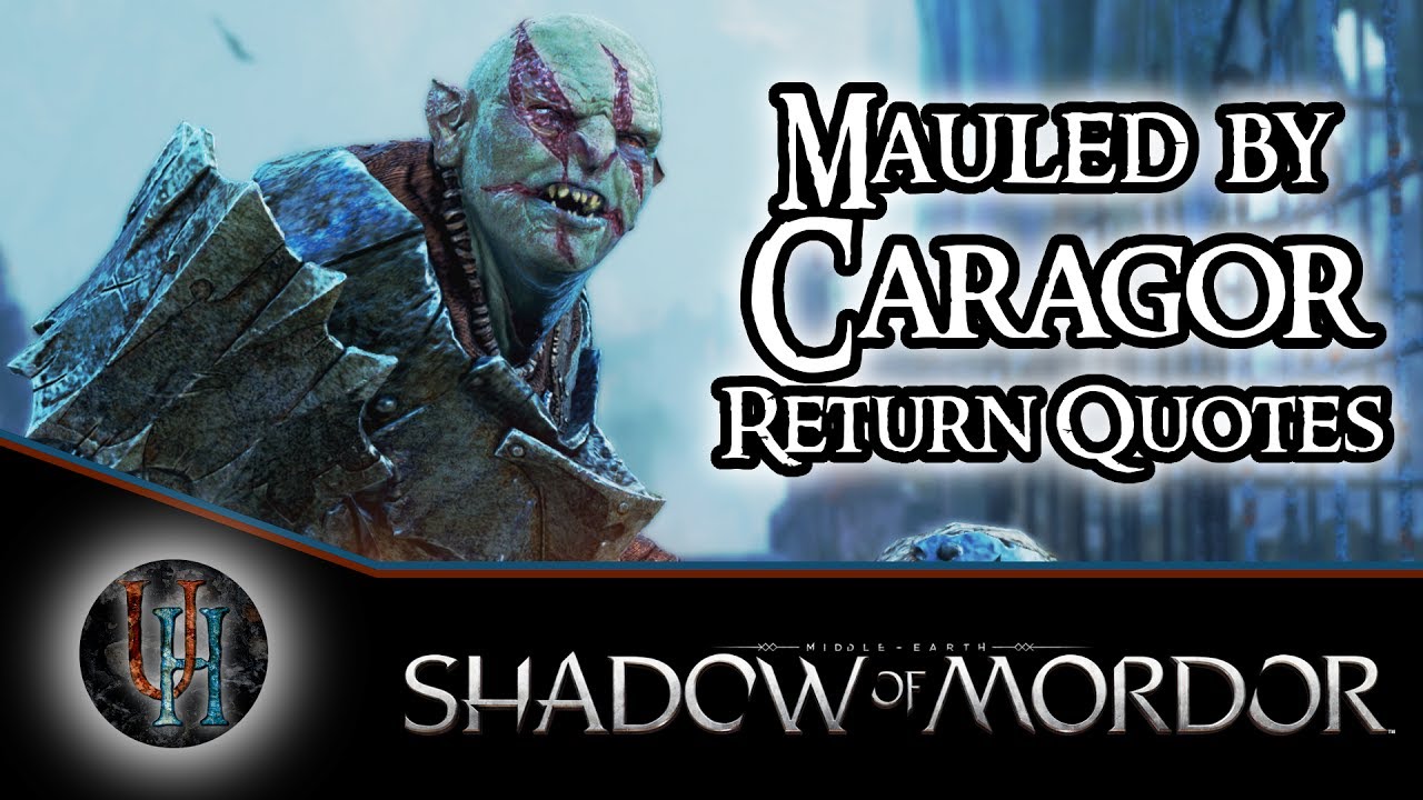 Middle-Earth: Shadow of Mordor - Mauled by Caragor - Return Quotes