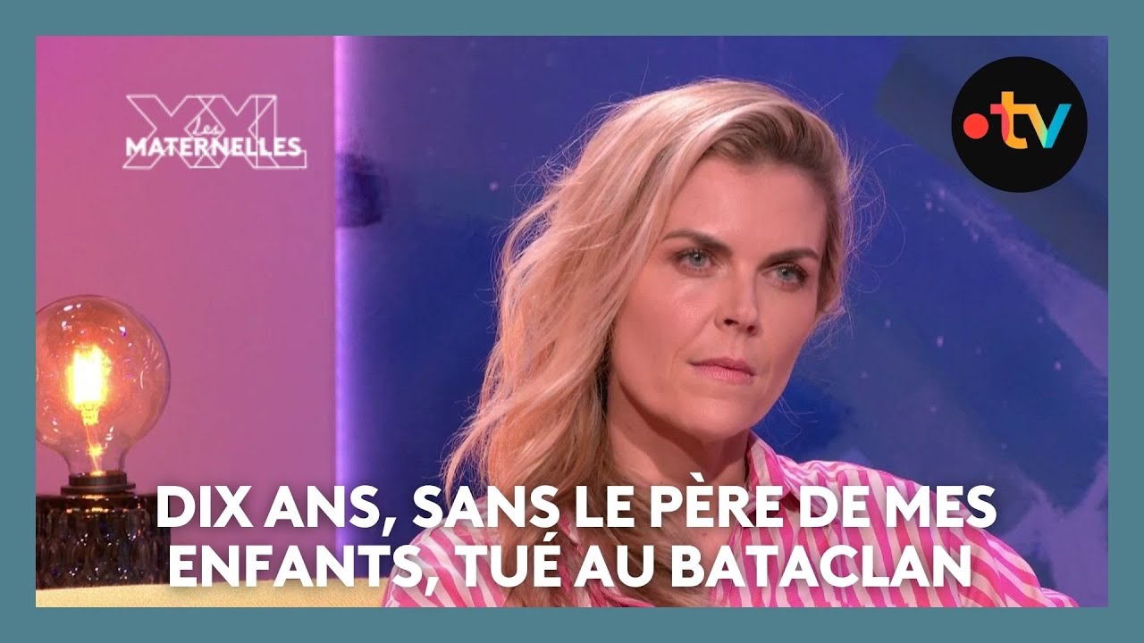 Dix ans, sans le père de mes enfants, tué au Bataclan - Les Maternelles XXL