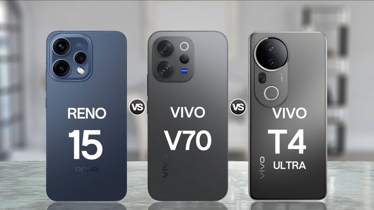 Oppo Reno 15 vs Vivo V70 vs Vivo T4 Ultra Full Specs Comparison 