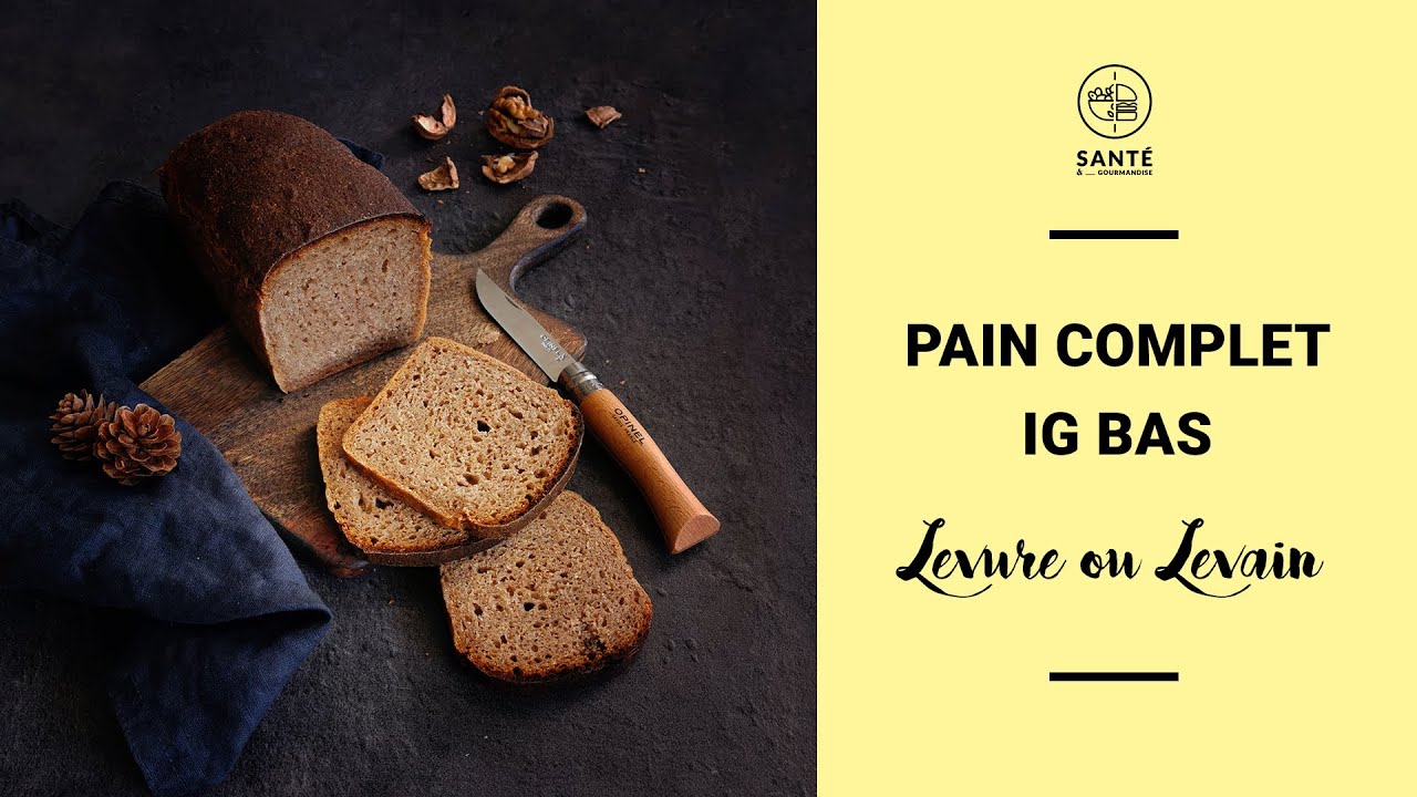 Pain complet au levain [IG Bas]
