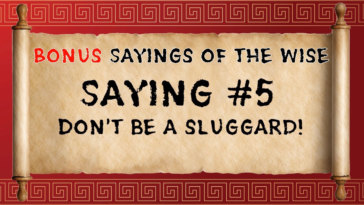 Bible Discussions - Episode 89 - Bonus Sayings of the Wise - Saying #5 - Don't be a sluggard!