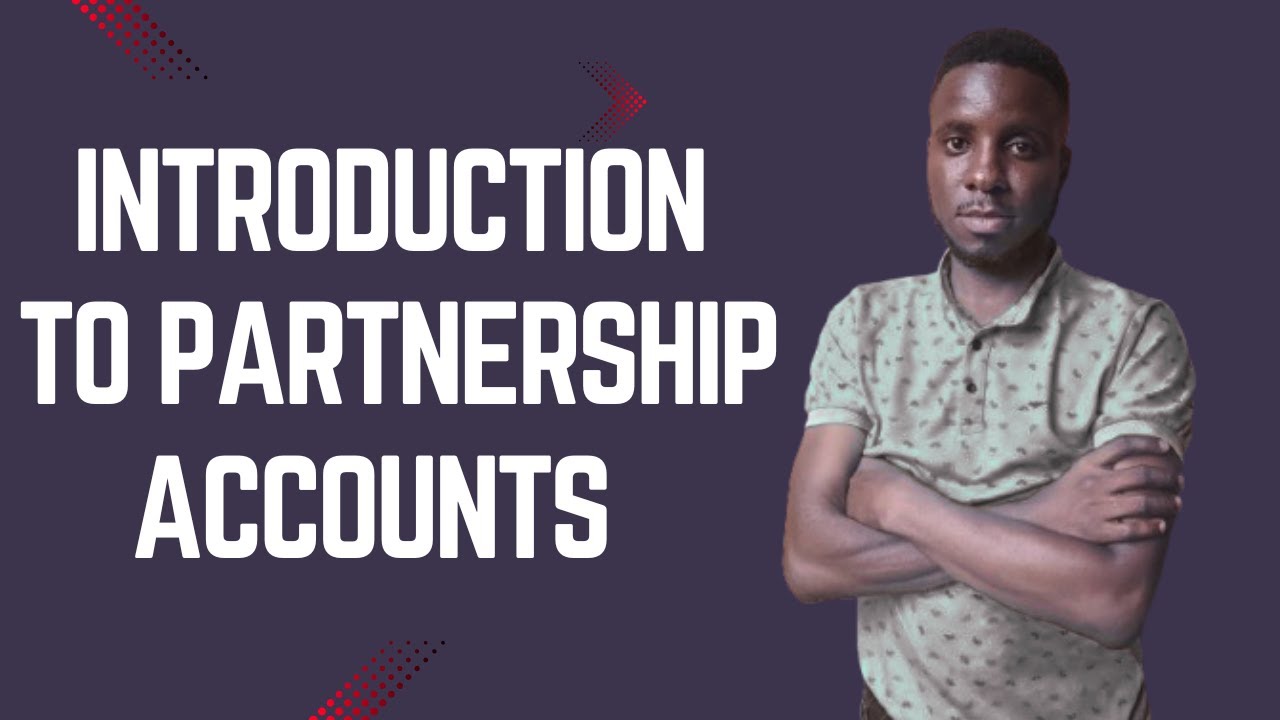 INTRODUCTION TO PARTNERSHIP ACCOUNTS