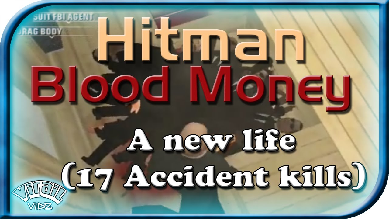 Hitman Blood Money A new life (17 Accident kills) SA/OS