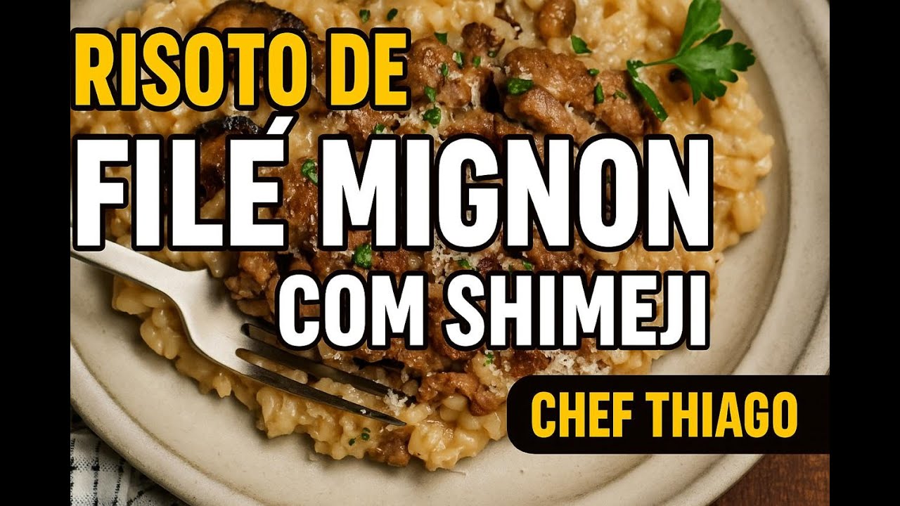 RISOTO DE FILÉ MIGNON COM SHIMEJI – Técnica, Sabor e Cremoso no Ponto!
