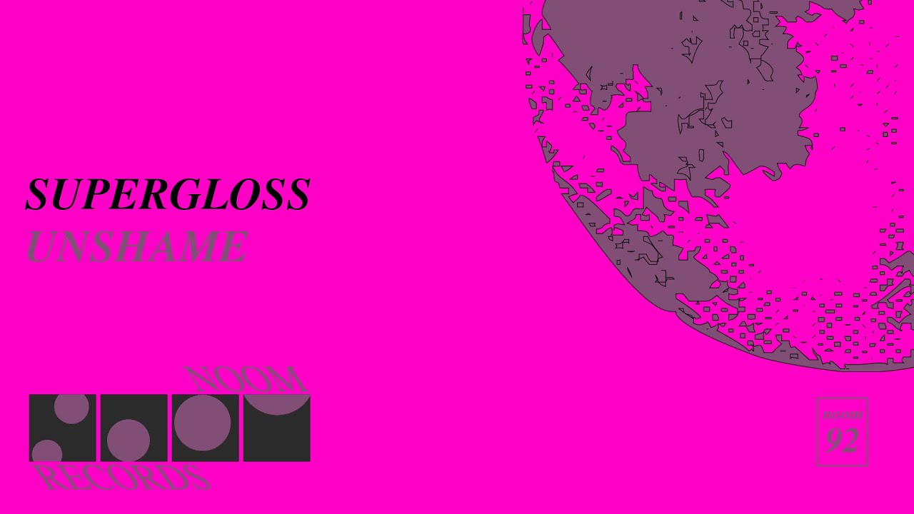 Supergloss - Unshame (Noom Records)