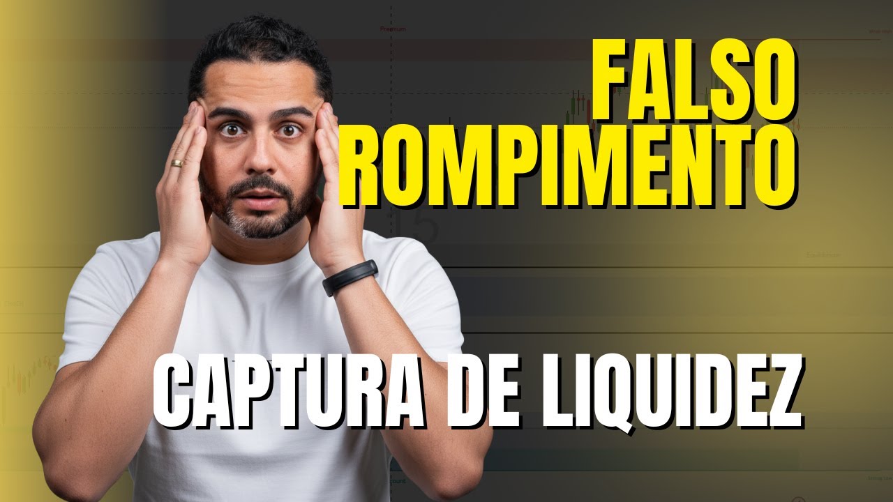🎯 FALSO ROMPIMENTO: Como Operar Captura de Liquidez com Fluxo de Ordens