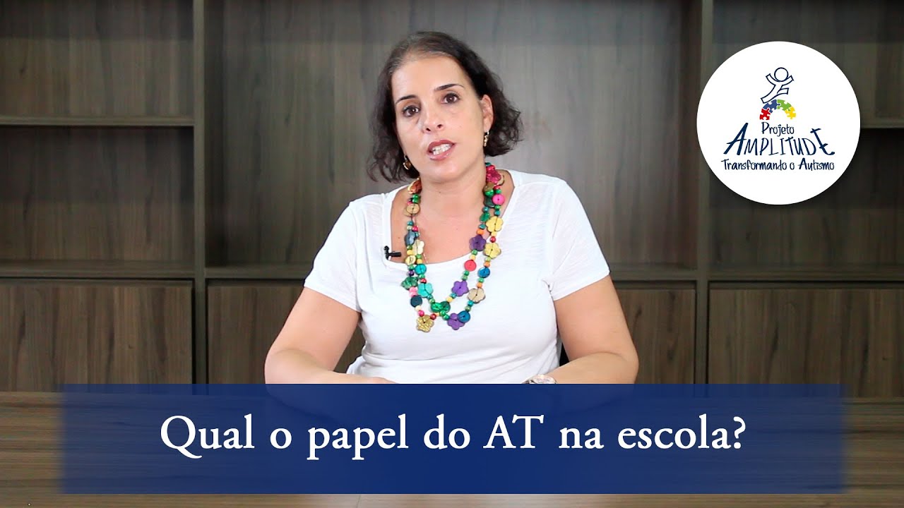 Qual o papel do AT (acompanhante terapêutico) na escola?