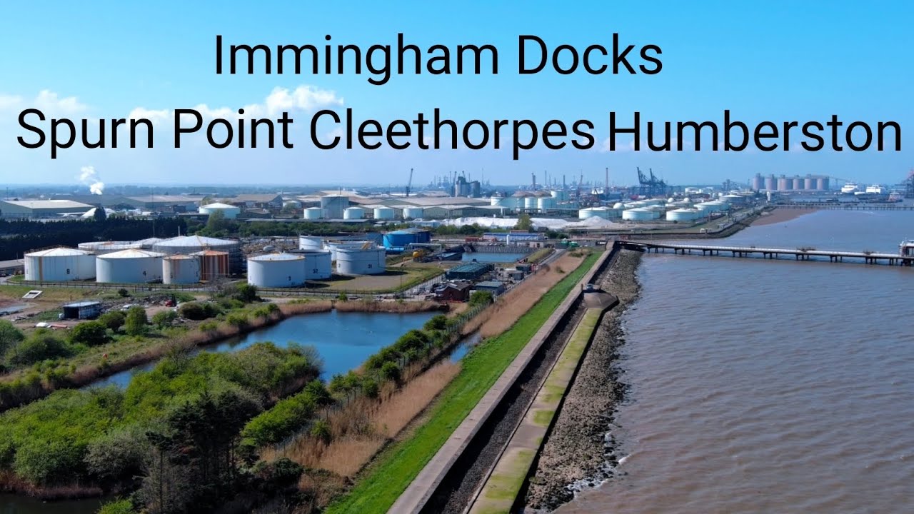 The Humber Estuary, Immingham Docks, Spurn Point