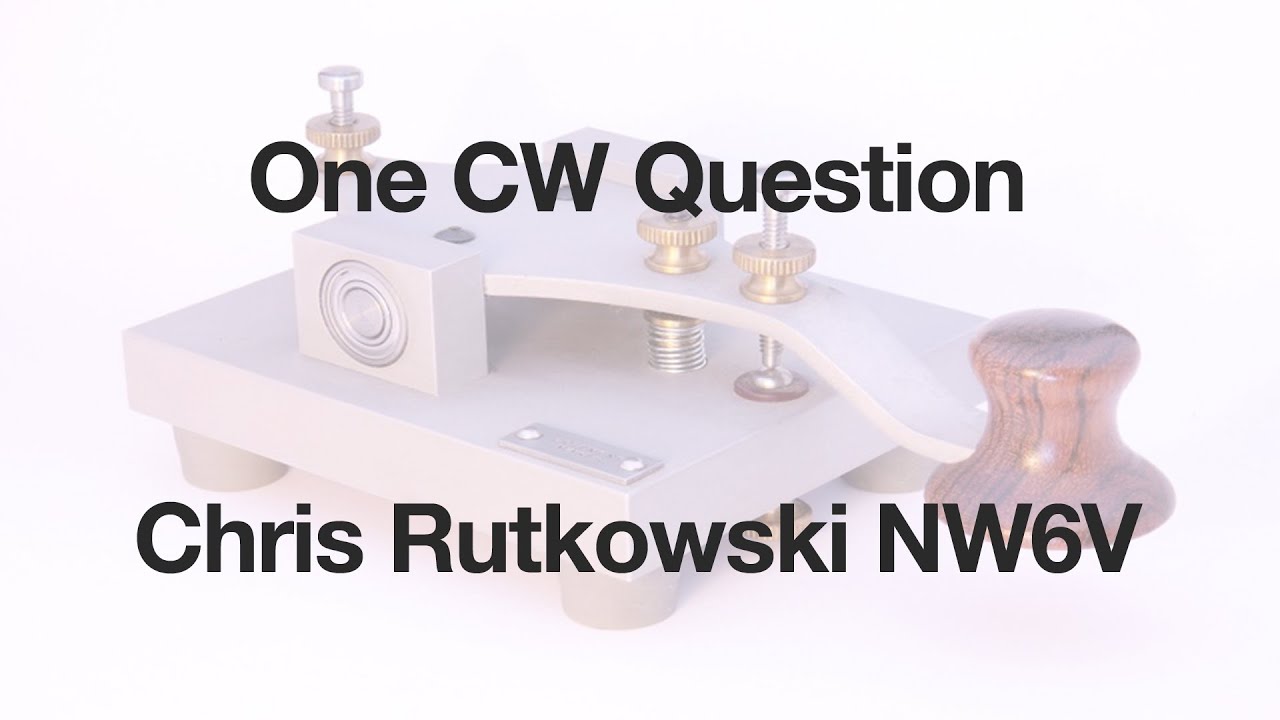 One CQ Question with Chris Rutkowski NW6V
