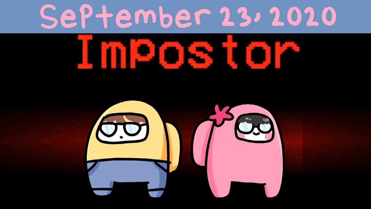 [9/23/2020] michael and i were impostors together ;-;
