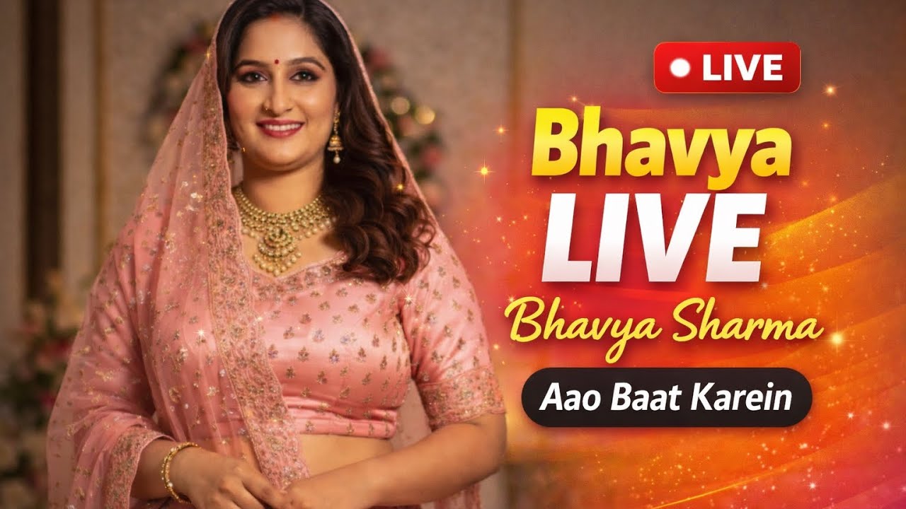 Bhavya sharma official 25 is live