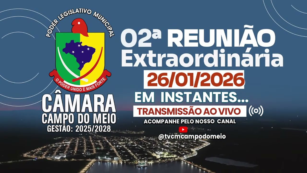 02ª REUNIÃO EXTRAORDINÁRIA 26/01/2026 – ÀS 19:00HRS – SEGUNDA-FEIRA - CAMPO DO MEIO/MG
