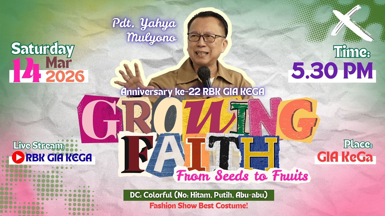 Growing Faith - Pdt. Yahya Mulyono, 14 Maret 2026 | Special HUT RBK GIA KeGa ke-22