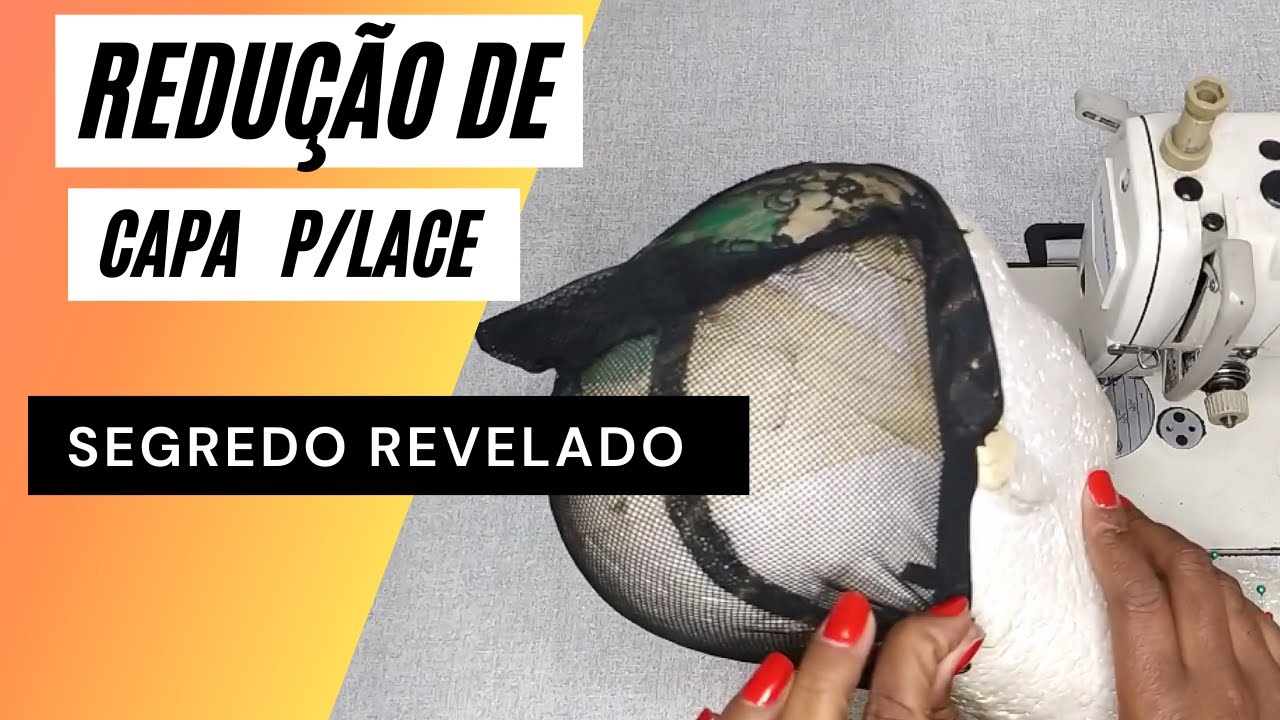 Como reduzir capa para fazer peruca lace wig - Luciana Machado/Cabelo de Rainha