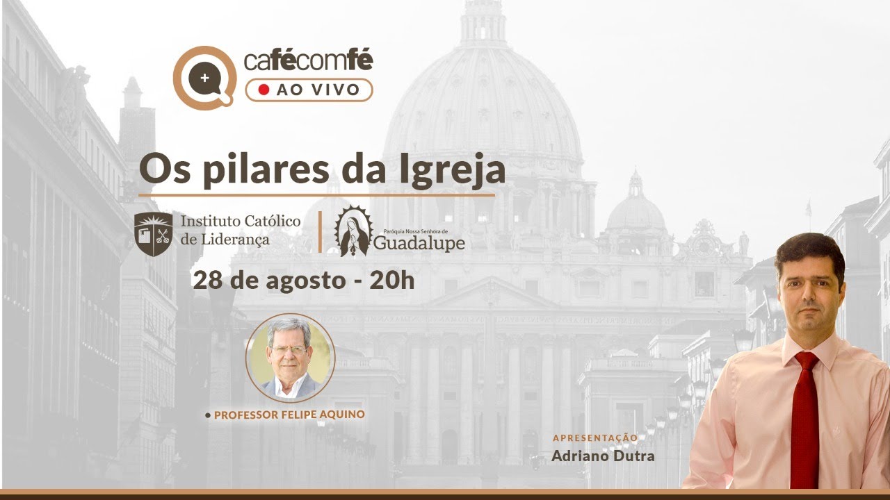 Café com Fé: Os Pilares da Igreja - Com Prof. Felipe Aquino