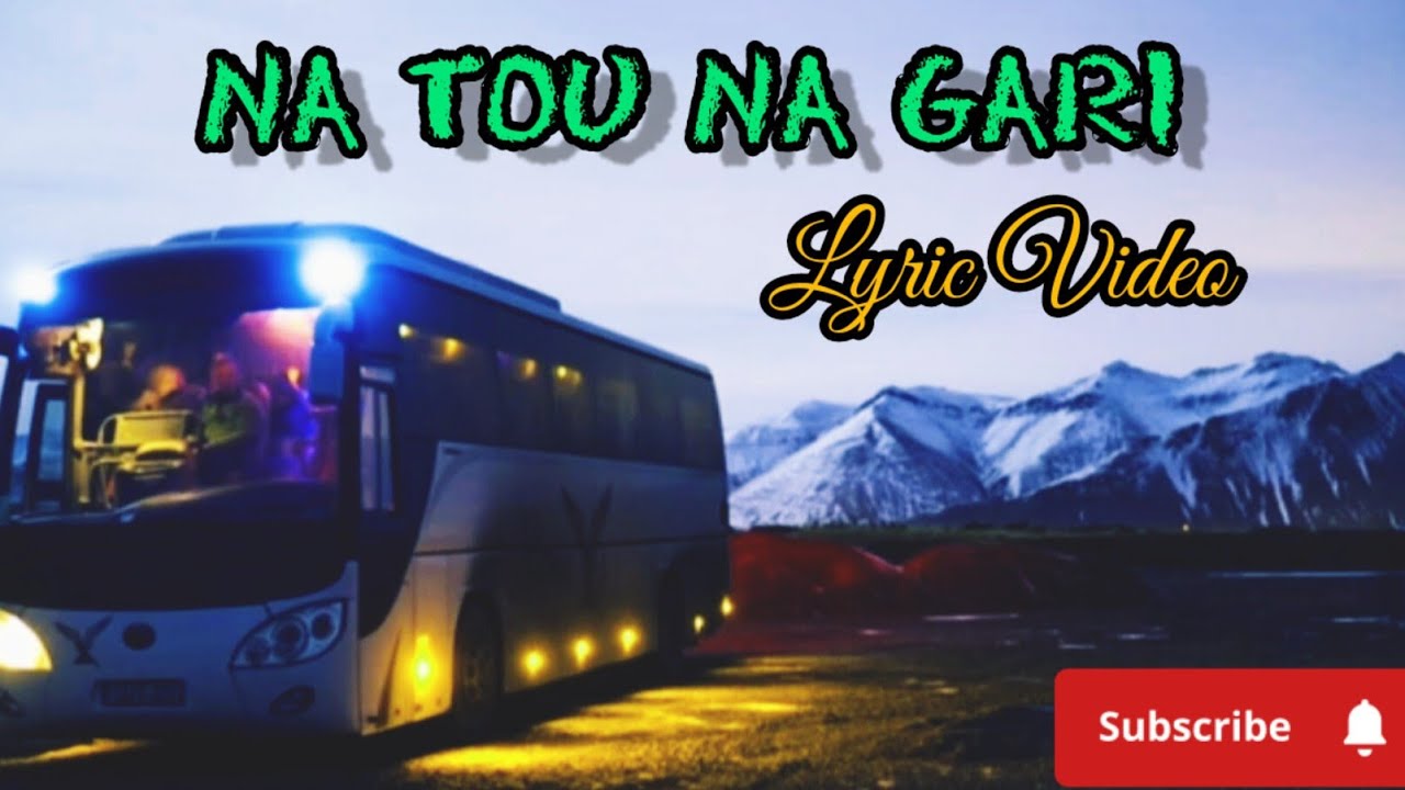 NA TOU NA GARI (Full Lyric Video)