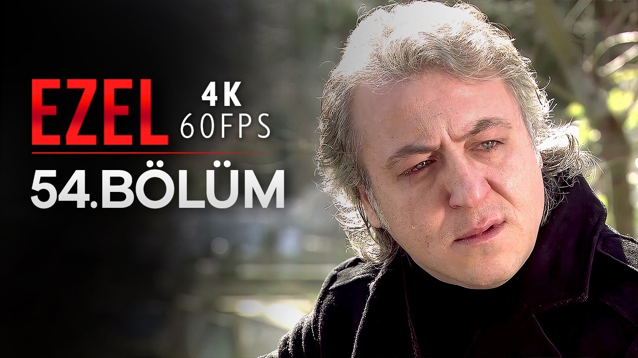 Ezel 54. Bölüm | 4K 60 FPS