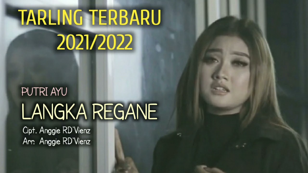 LANGKA REGANE - PUTRI AYU - TARLING TERBARU 2021/2022