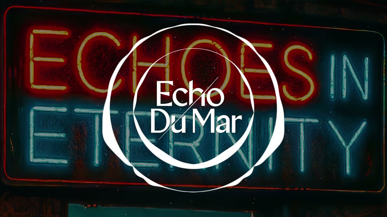 Echo Du Mar - Too Loud To Break