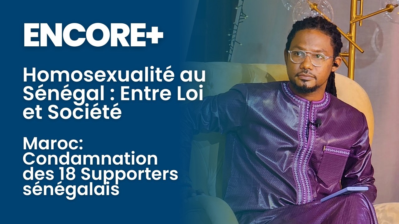 |DIRECT| Encore+ Homosexualité au Sénégal : Entre Loi et Société - Par Pape Sidy | Jeu.19 Fév.2026