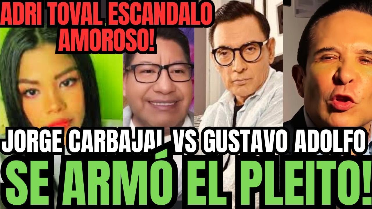 JORGE CARVAJAL LE DECLARA LA GUERRA A GUSTAVO ADOLFO INFANTE /ADRI TOVAL FILTRA CONVERSACIÓN PRIVADA