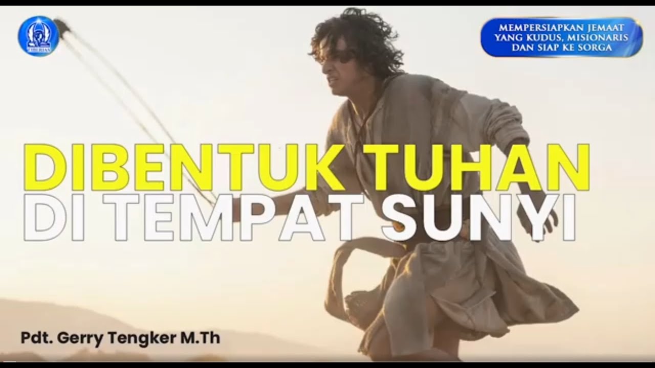 Dibentuk Tuhan Di Tempat Sunyi | Pdt. Gerry Tengker, M.Th. | Minggu, 1 Februari 2026