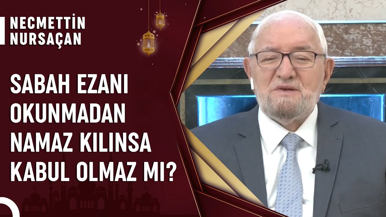 Sabah Namazı İmsak Vaktinin Girişi İle Kılınabilir mi? | Necmettin Nursaçan'la Sohbetler