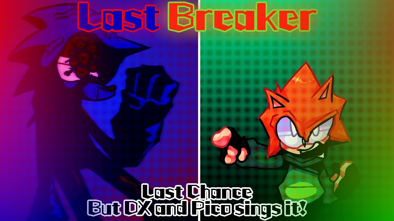 Last Breaker / Last Chance but DX and Pico sings it! (FNF Cover)