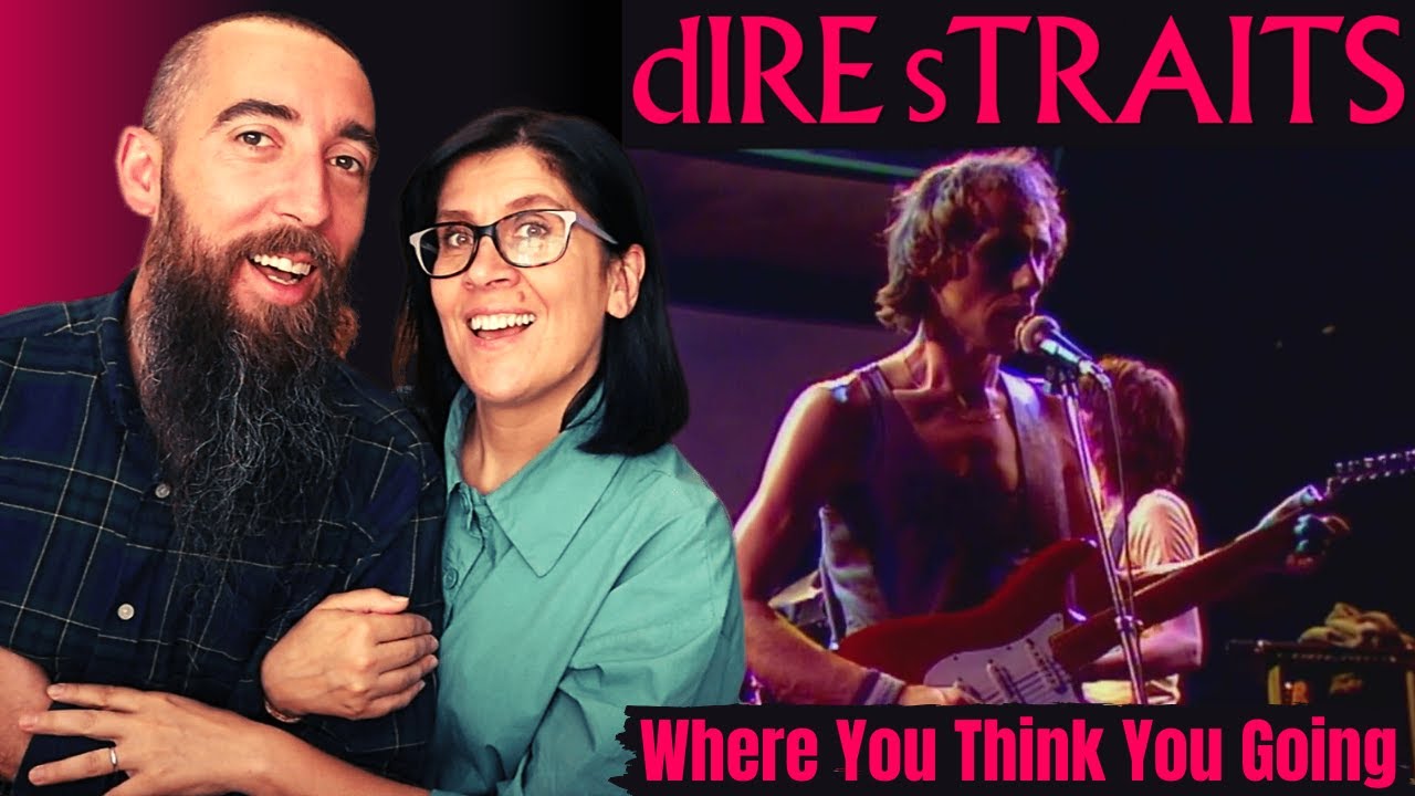 Dire Straits - Where You Think You Going (REACTION) with my wife