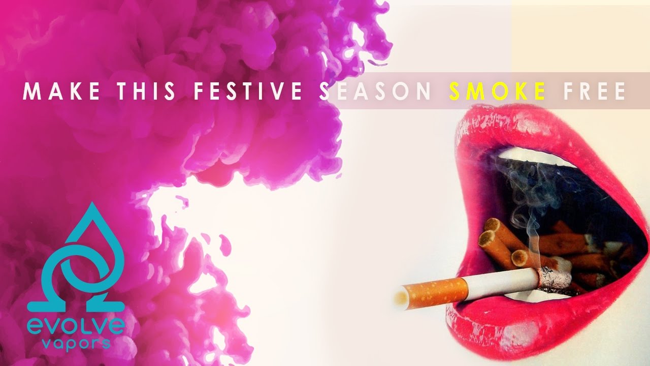 Make this festive season Smoke Free l Evolve Vapors