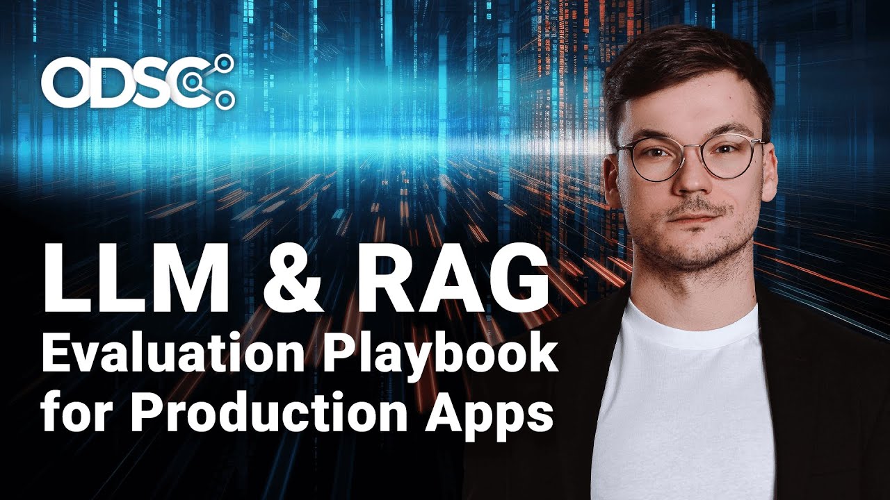 LLM & RAG Evaluation Playbook for Production Apps by Paul Iusztin