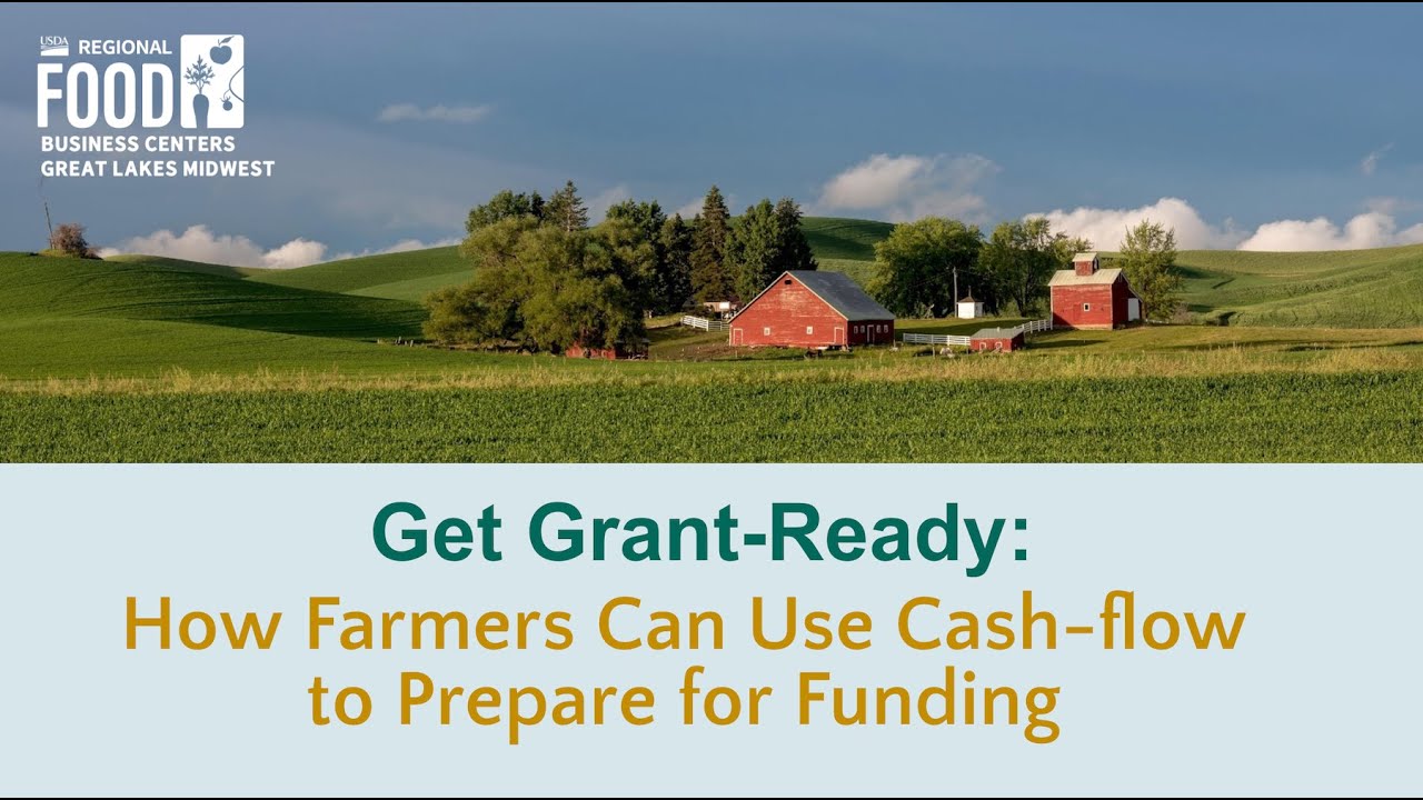 Get Grant Ready: How Farmers Can Use Cash Flow to Prepare for Funding Webinar