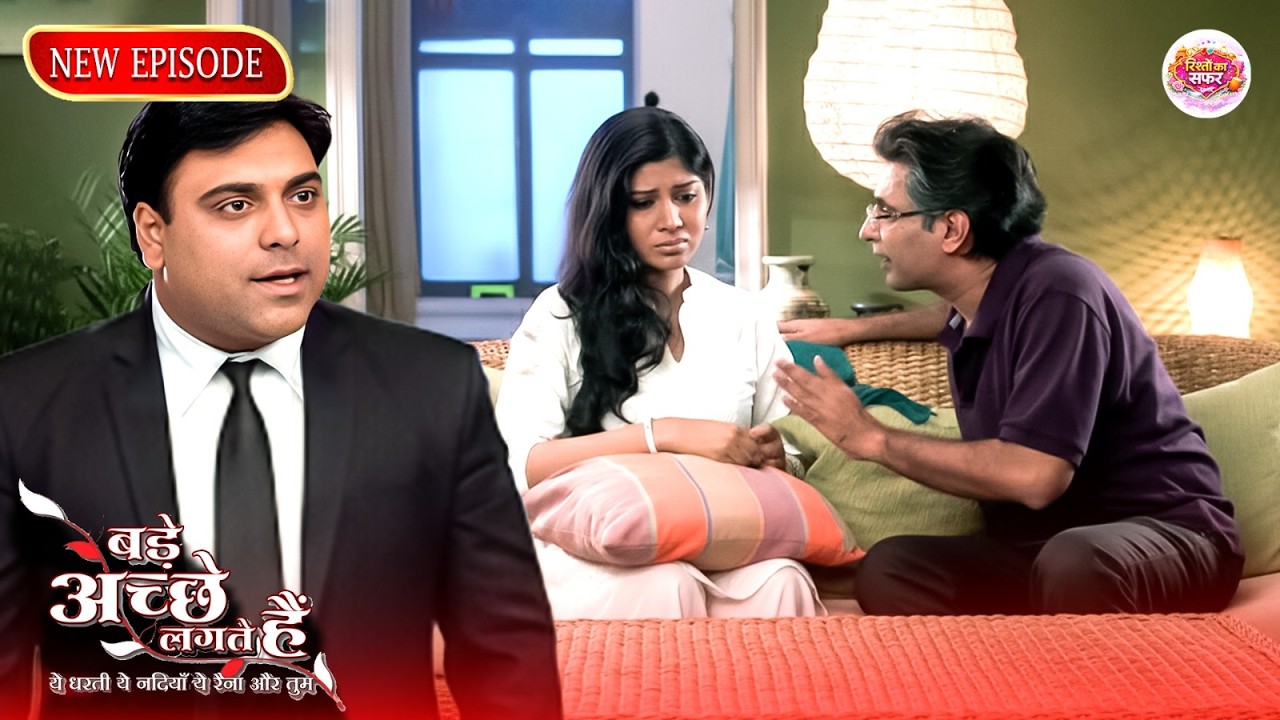 क्या प्रिया के पापा मान जाएंगे राम से मिलने के लिए | Bade Achhe Lagte Hai | New latest Episode 08