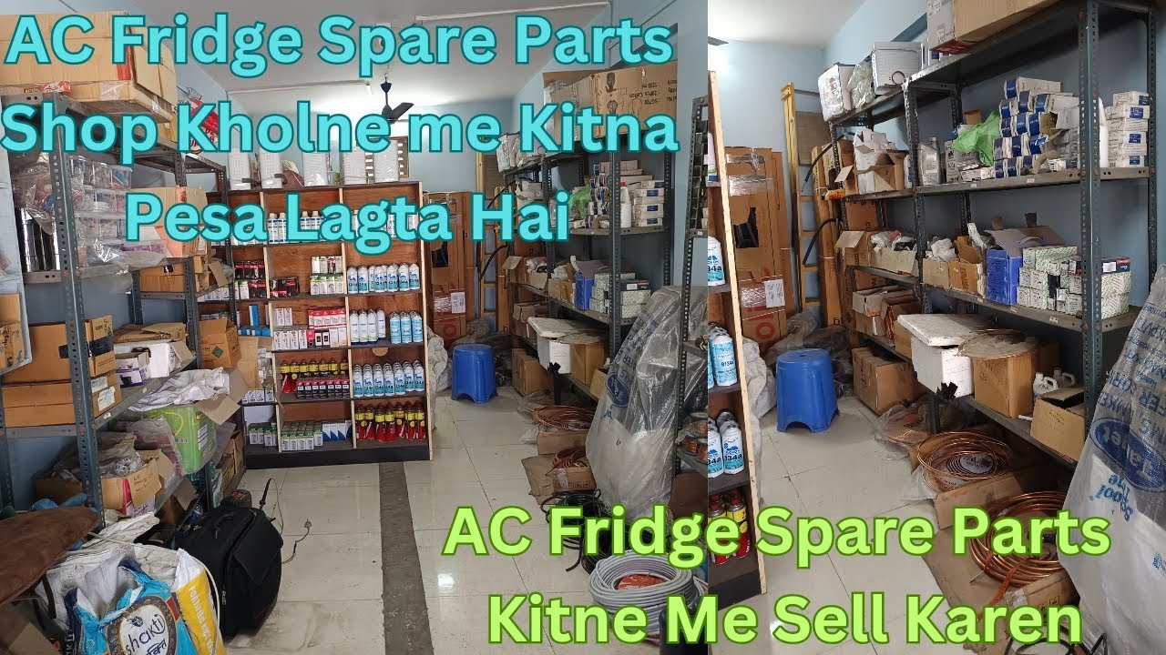 AC Fridge Spare parts Shop Kholne me Kitna Investment hai | AC fridge Spare parts KitneMe Sell Karen