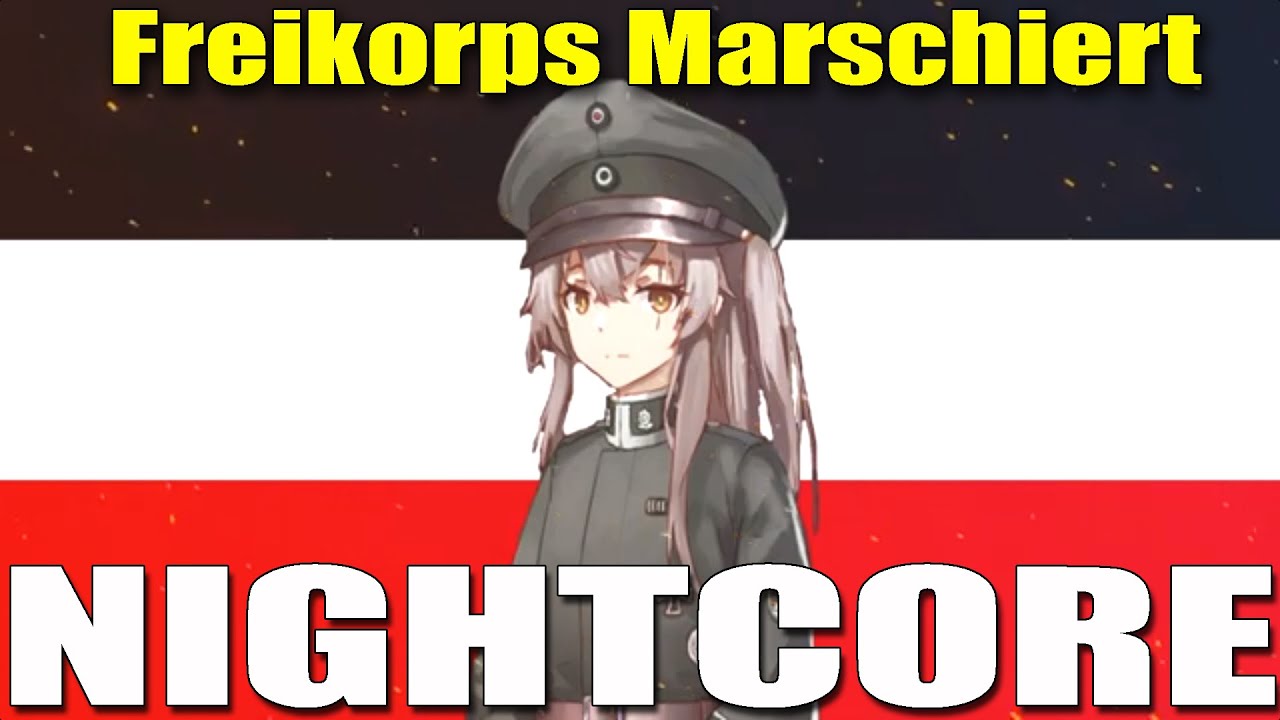 Nightcore - Freikorps Marschiert - Post WW1 German Song