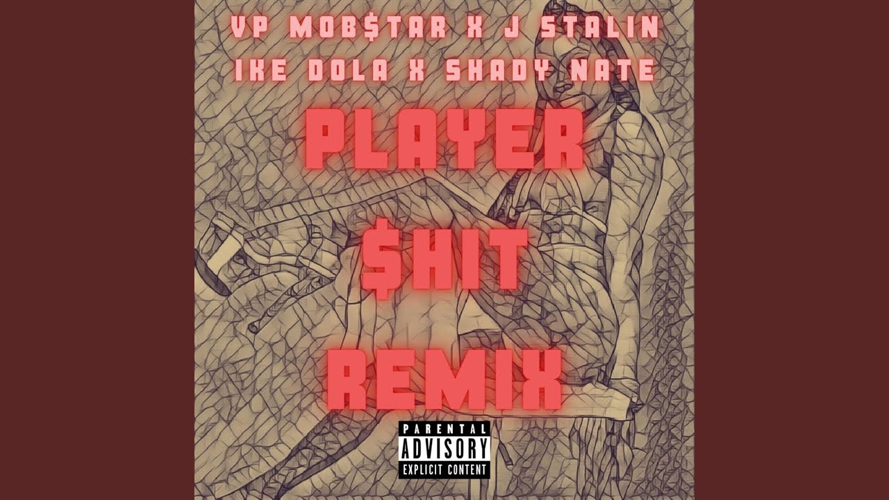Player $hit (feat. Vp Mob$tar, J. Stalin, Shady Nate & Antbeatz) (Mobb Mix)
