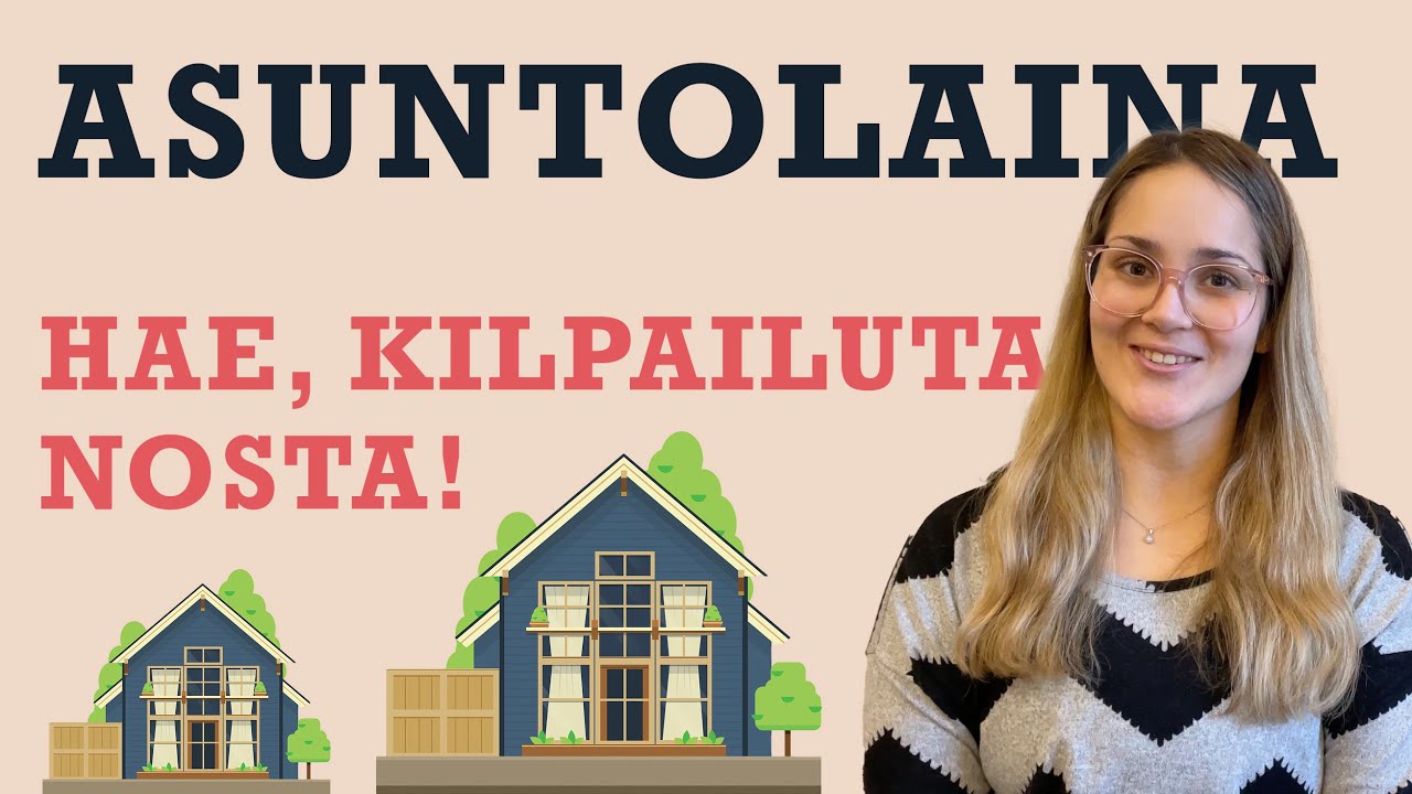 Kuinka haetaan, kilpailutetaan ja nostetaan asuntolainaa?