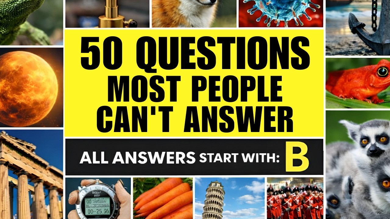 50 Difficult General Knowledge Questions (All Answers Begin With 'B')