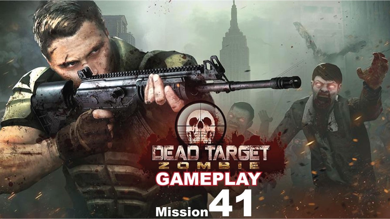 Dead Target Mission 41 Gameplay | Zombie FPS Survival Battle & Action Walkthrough