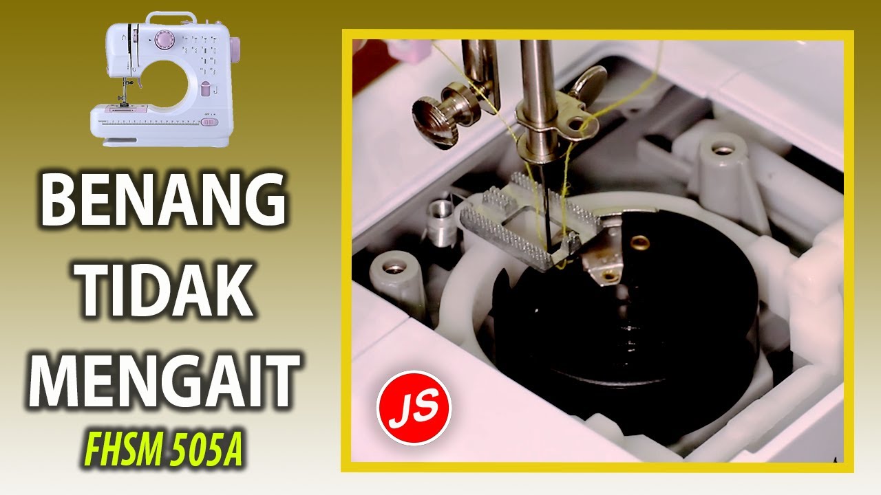 Mengatasi Jahitan Benang  Loncat / Tidak Mengait Mesin Portable FHSM 505A