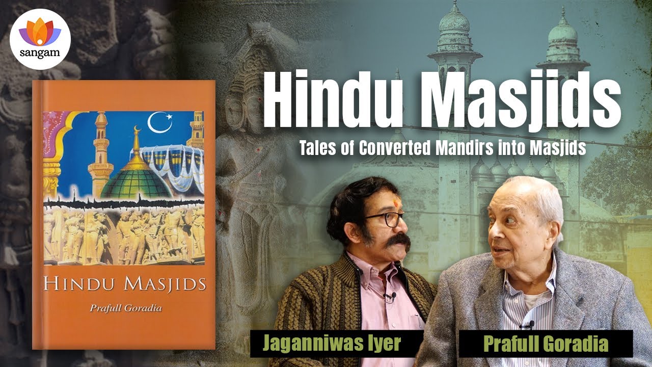 Hindu Masjids | Tales of Converted Mandirs into Masjids | Prafull Goradia | Jaganniwas Iyer