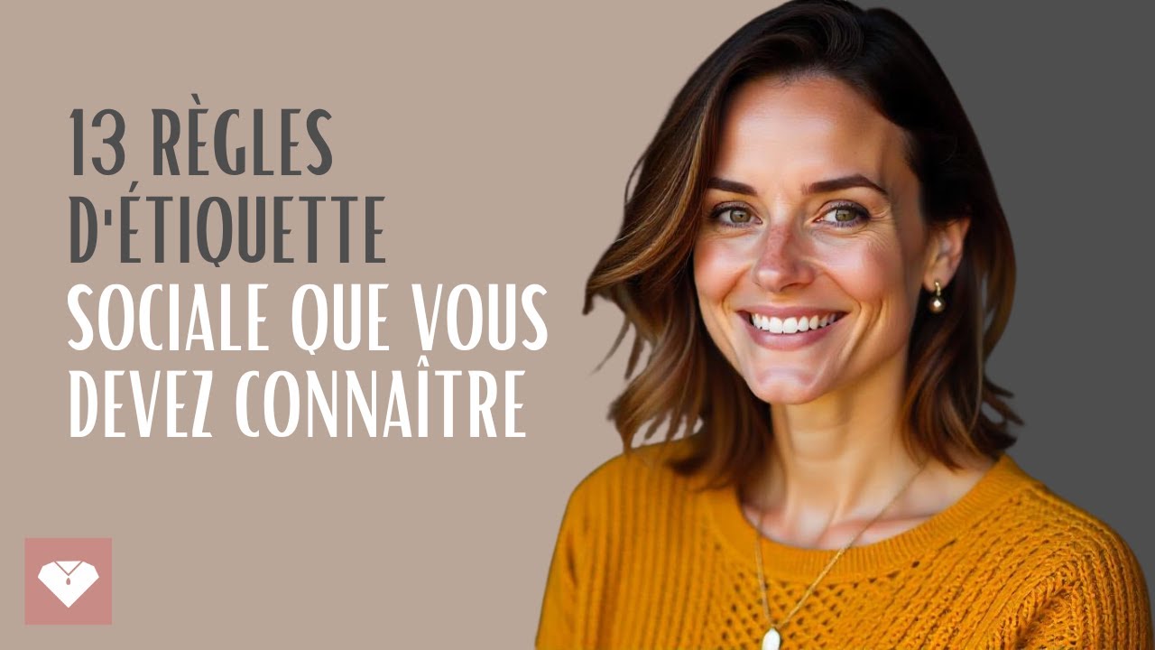 13 R&egrave;gles d'&Eacute;tiquette Sociale pour Sortir de Chez Soi avec Confiance&mdash;L'&Eacute;l&eacute;gance qui Ouvre des Portes