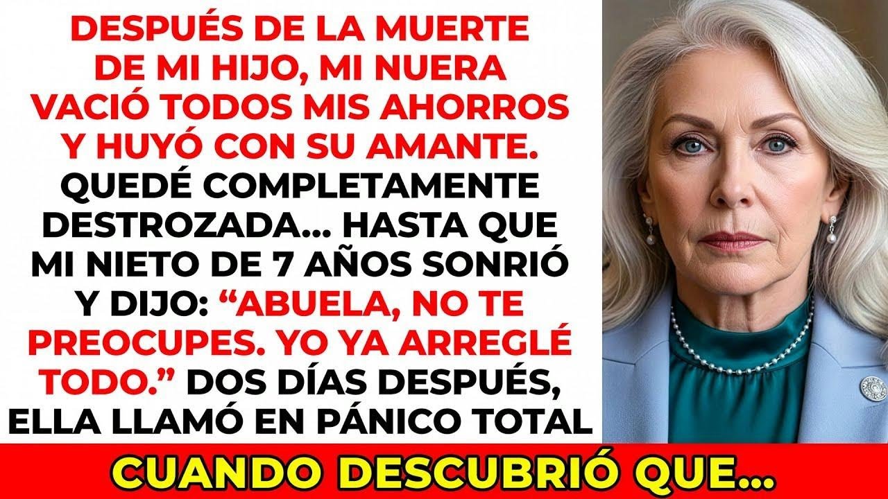 Mi nuera robó todos mis ahorros y huyó con su amante. Entonces mi nieto de 7 años dijo…