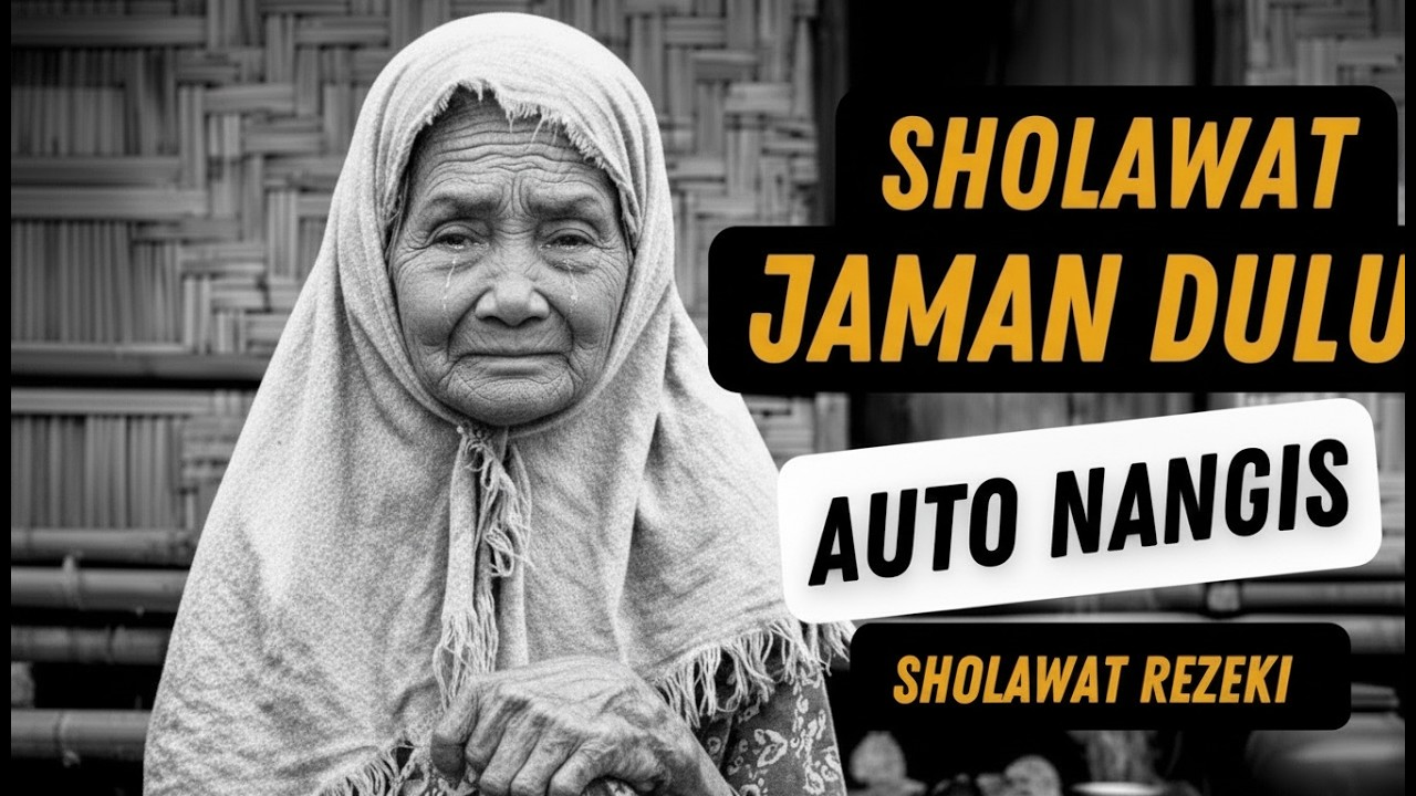 NANGIS HARU MENDENGAR SHOLAWAT JAMAN KUNO ! SHOLAWAT BURDAH, SHOLAWAT PEMBUKA REZEKI PALING MUSTAJAB