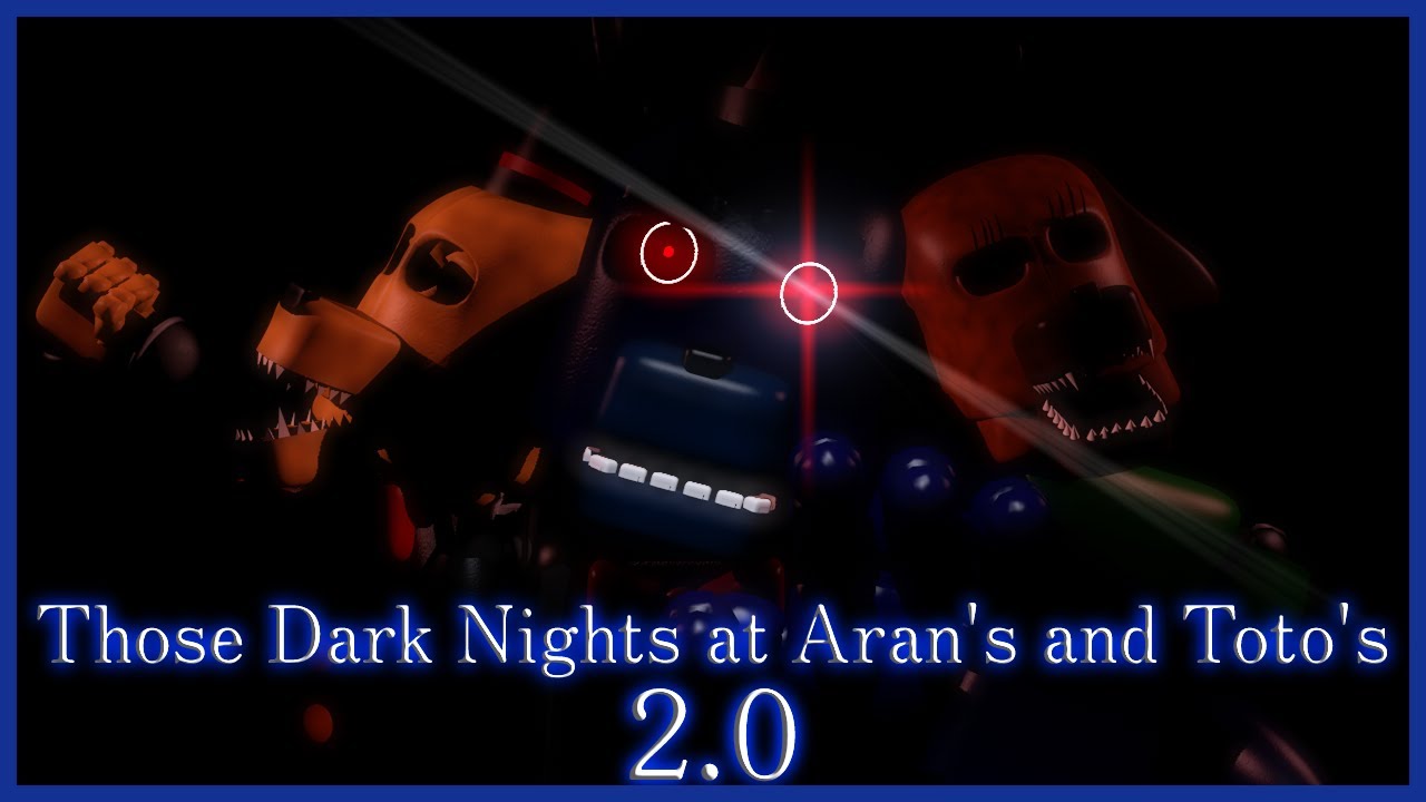 Those Dark Nights at Aran's and Toto's (v2.0) | Night 1-6, Extras & Custom Night
