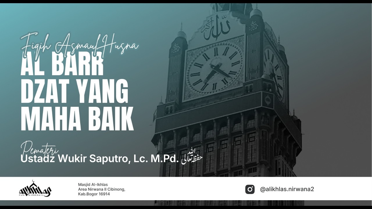 🔴LIVE] Fikih Asmaul Husna - Nama Allah Al Barr Dzat Yang Maha Baik | USTADZ WUKIR SAPUTRO, Lc. M.Pd