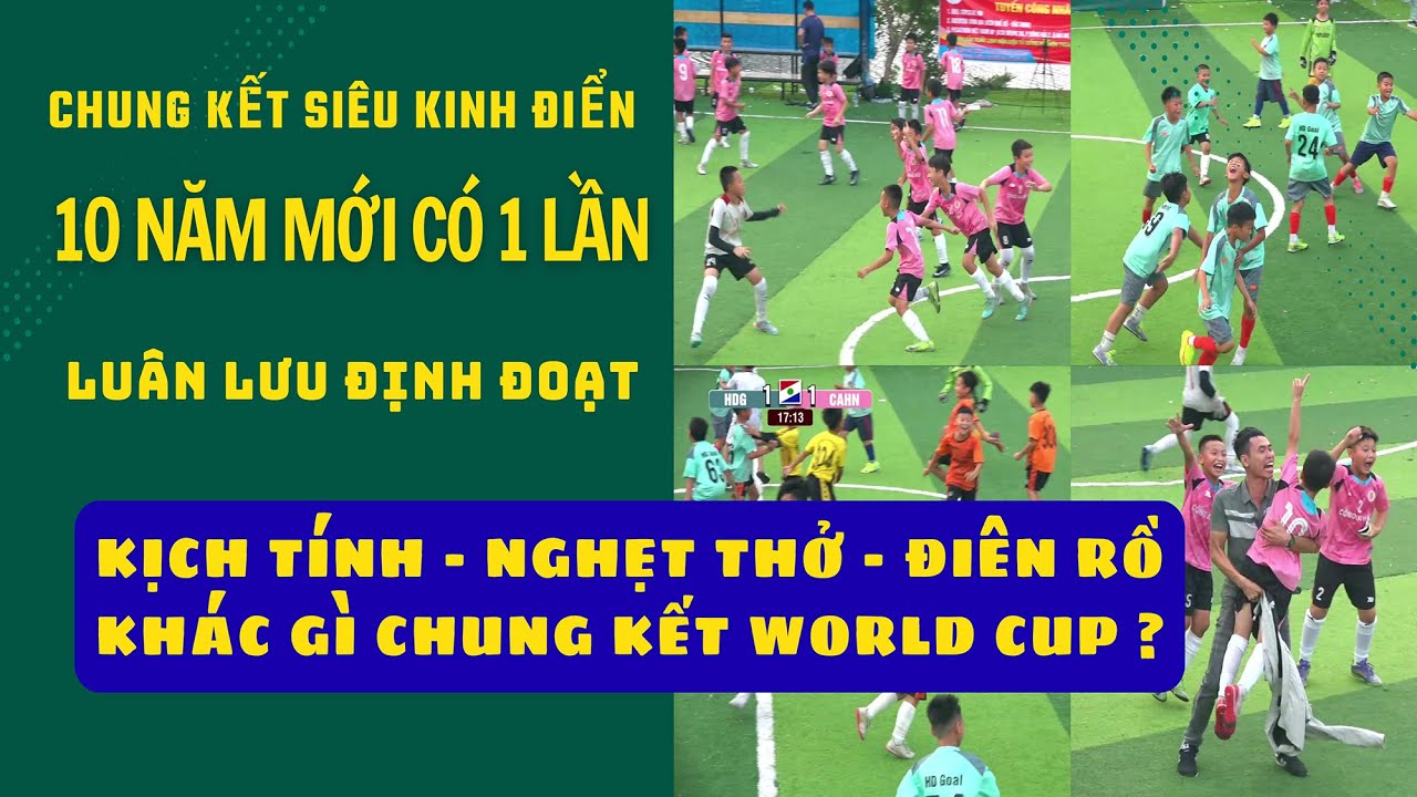 CHUNG KẾT SIÊU KINH ĐIỂN / TUYỆT ĐỐI ĐIỆN ẢNH NHƯ CHUNG KẾT WORLD CUP /RƯỢT ĐUỔI TỚI LOẠT LUÂN LƯU