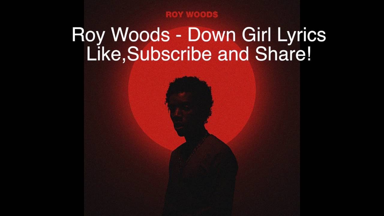Roy Woods-Down Girl Lyrics Video